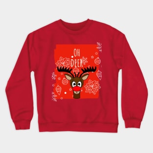 Reindeer Merry Christmas Oh Deer Funny Quote Crewneck Sweatshirt